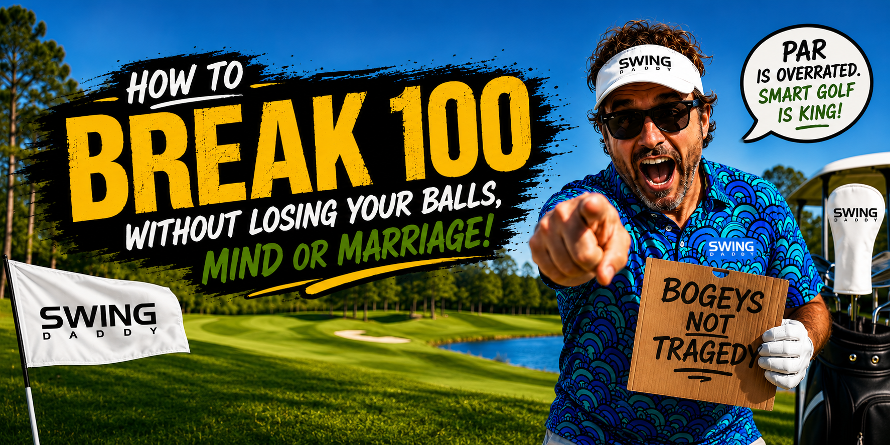 How to Break 100 Without Breaking Your Spirit, Clubs, or Marriage!